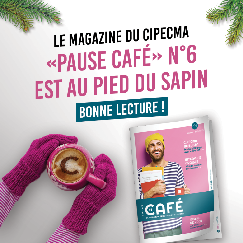 Pause café n°6 - Le magazine du Cipecma débarque pour une 6ème édition